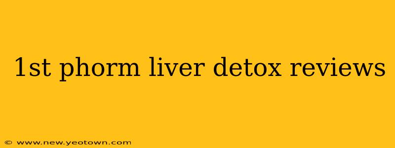 1st phorm liver detox reviews