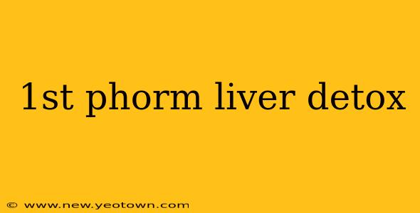 1st phorm liver detox