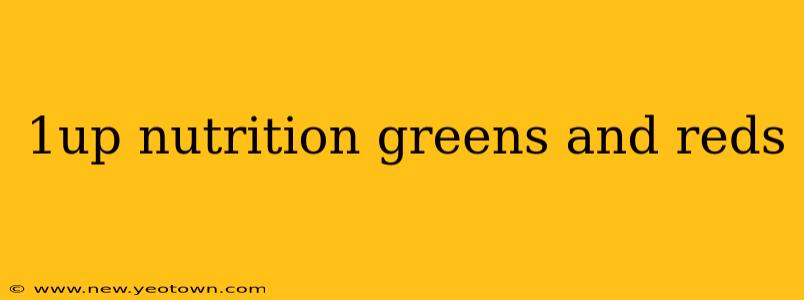 1up nutrition greens and reds