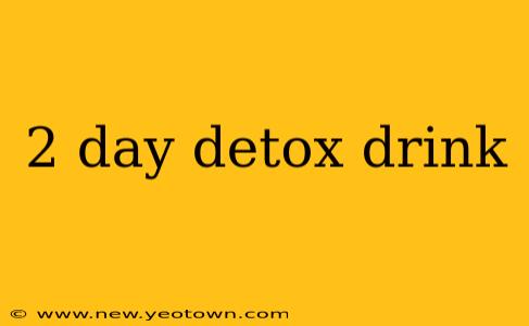 2 day detox drink
