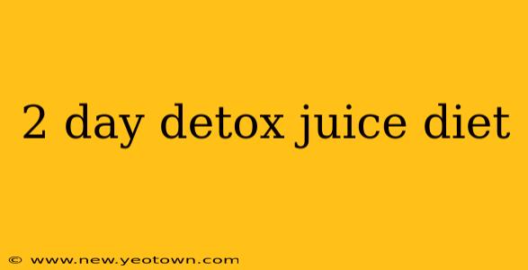 2 day detox juice diet