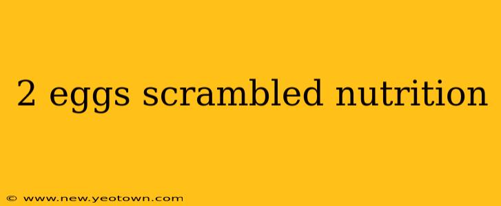 2 eggs scrambled nutrition