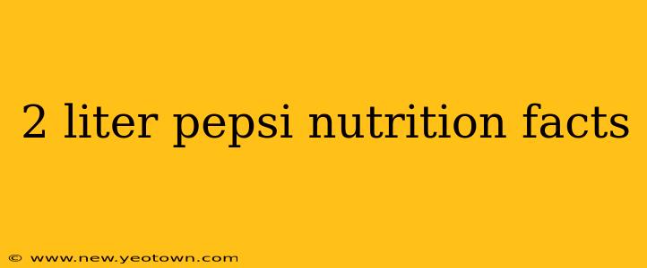 2 liter pepsi nutrition facts