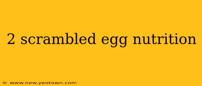 2 scrambled egg nutrition