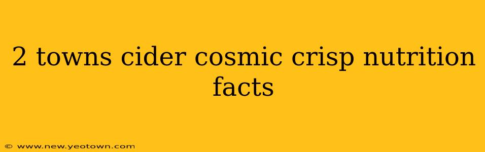 2 towns cider cosmic crisp nutrition facts