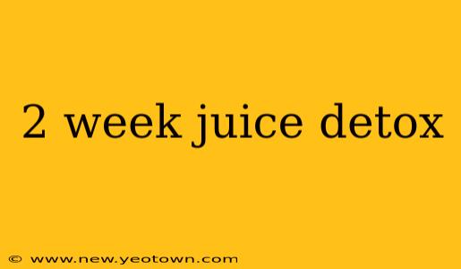 2 week juice detox