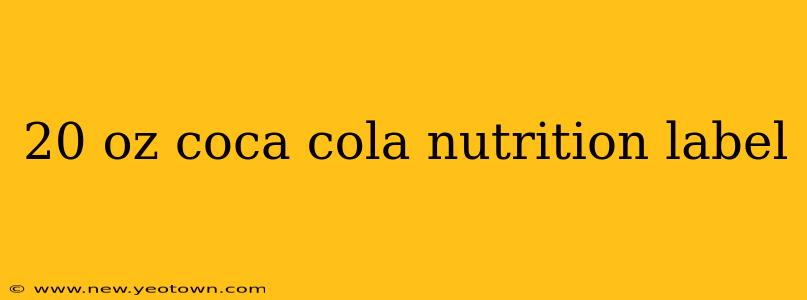 20 oz coca cola nutrition label