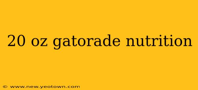 20 oz gatorade nutrition