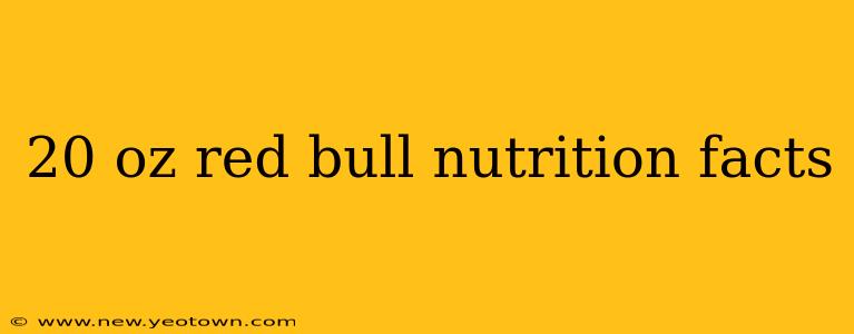 20 oz red bull nutrition facts