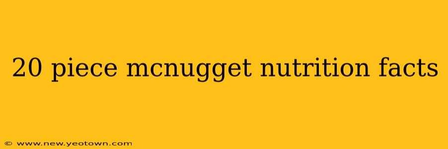20 piece mcnugget nutrition facts