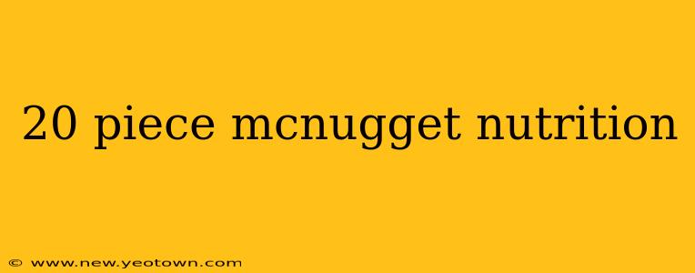 20 piece mcnugget nutrition