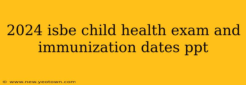 2024 isbe child health exam and immunization dates ppt