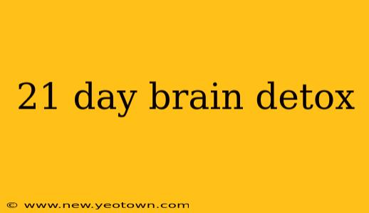 21 day brain detox