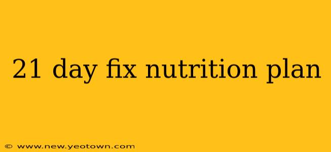 21 day fix nutrition plan