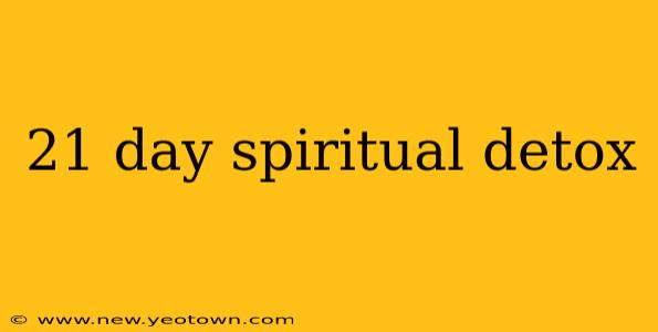 21 day spiritual detox