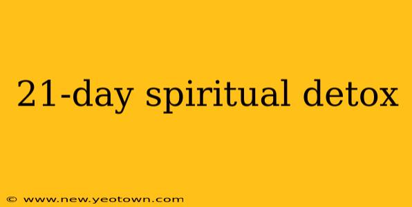 21-day spiritual detox