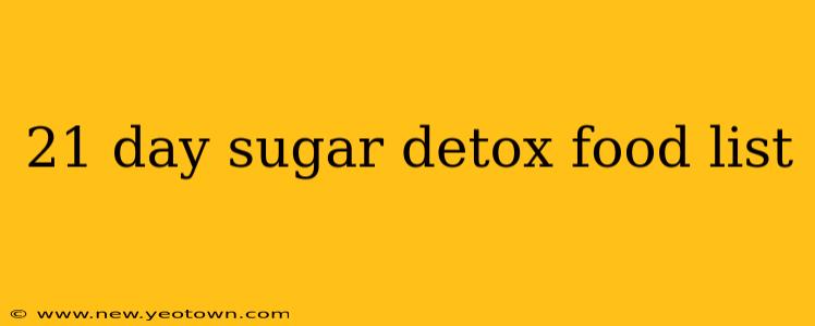 21 day sugar detox food list