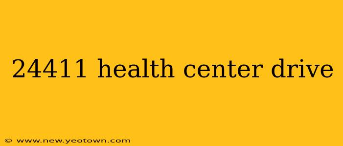 24411 health center drive