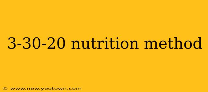 3-30-20 nutrition method
