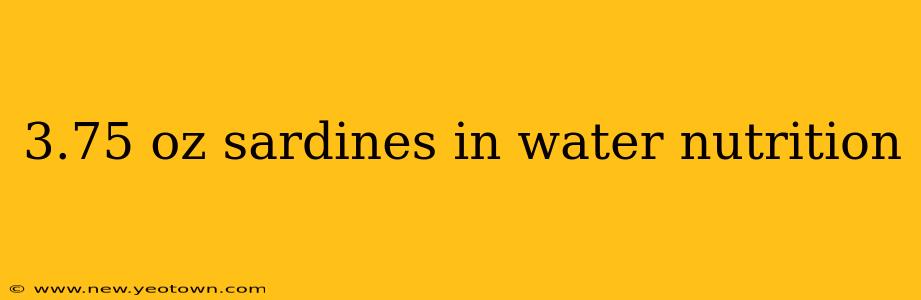 3.75 oz sardines in water nutrition