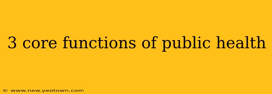 3 core functions of public health