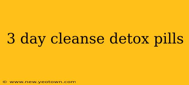 3 day cleanse detox pills