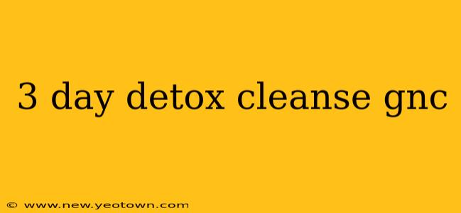 3 day detox cleanse gnc