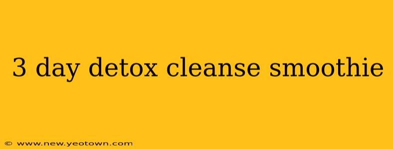 3 day detox cleanse smoothie
