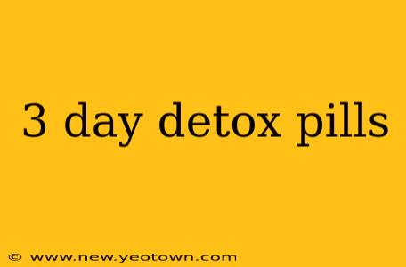 3 day detox pills