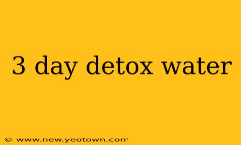 3 day detox water