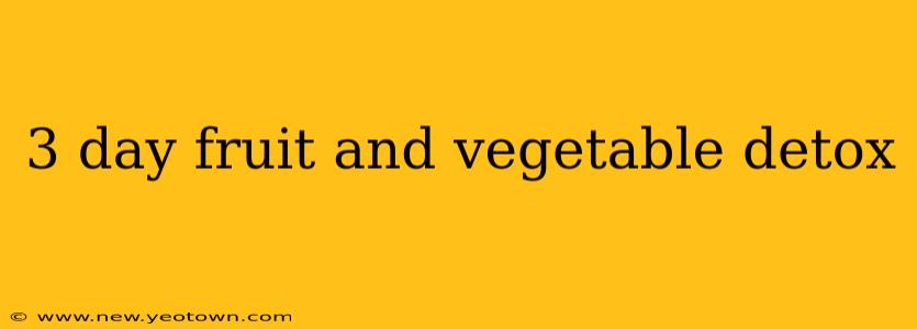 3 day fruit and vegetable detox