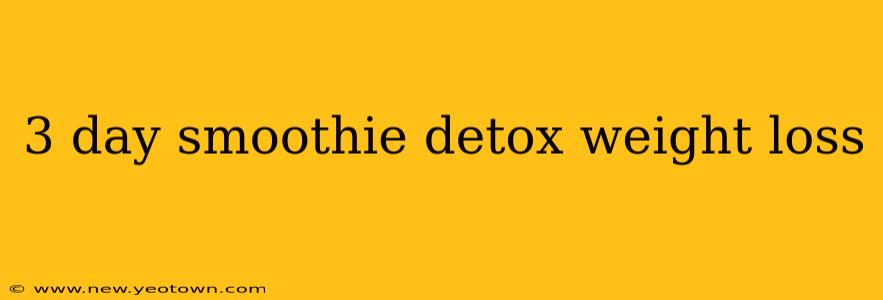 3 day smoothie detox weight loss