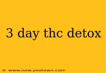 3 day thc detox