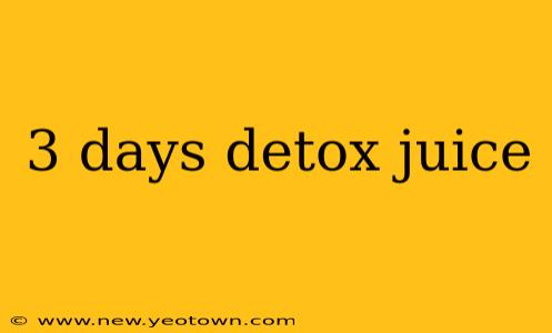 3 days detox juice