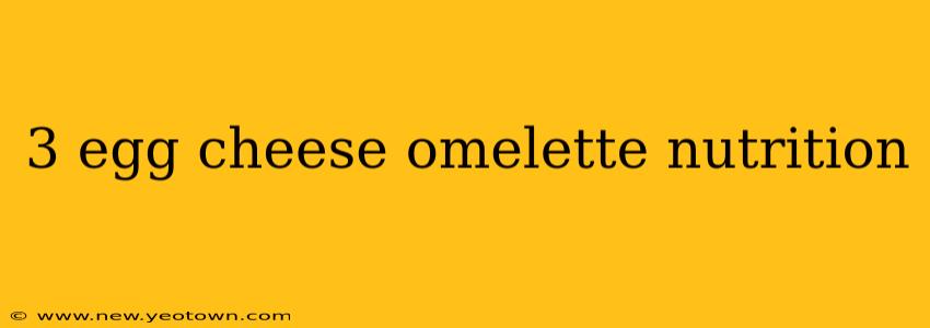 3 egg cheese omelette nutrition