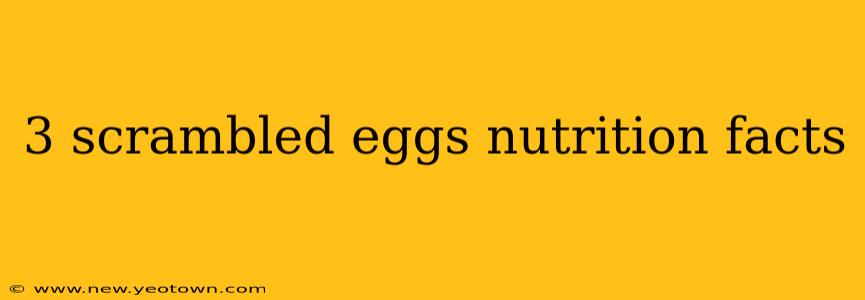 3 scrambled eggs nutrition facts