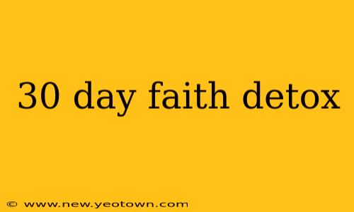 30 day faith detox