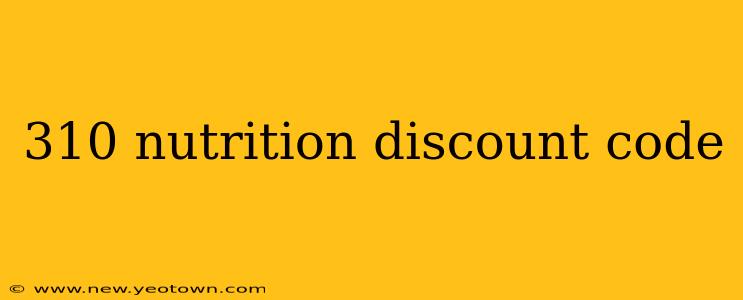 310 nutrition discount code