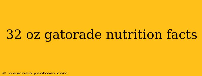 32 oz gatorade nutrition facts