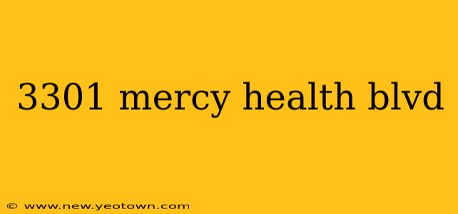 3301 mercy health blvd