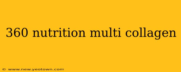360 nutrition multi collagen