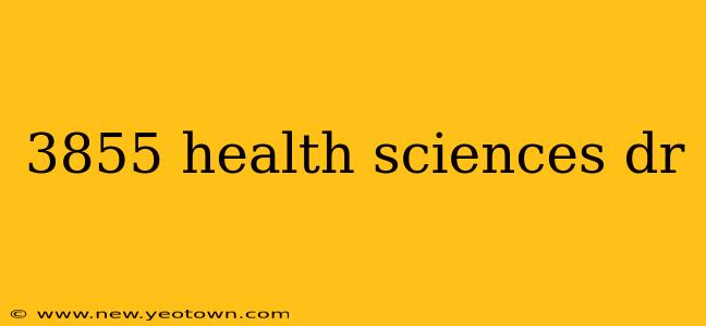 3855 health sciences dr