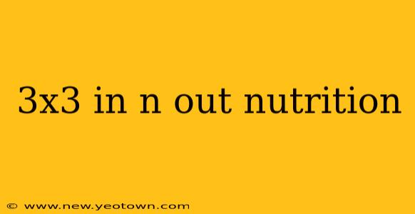 3x3 in n out nutrition
