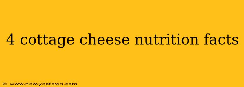 4 cottage cheese nutrition facts