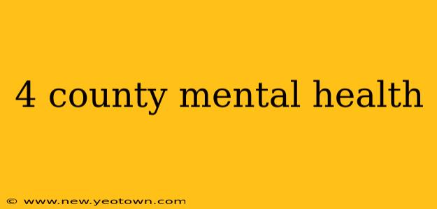 4 county mental health