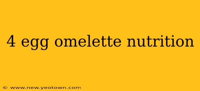 4 egg omelette nutrition