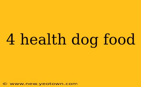 4 health dog food