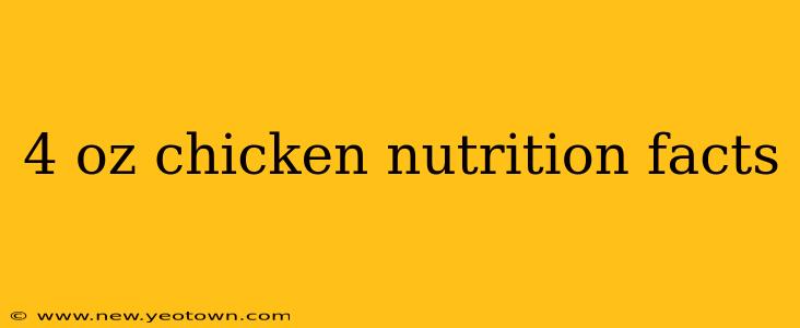 4 oz chicken nutrition facts