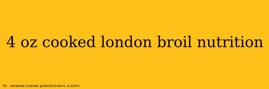 4 oz cooked london broil nutrition