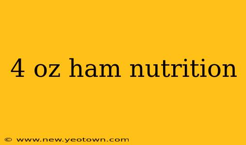 4 oz ham nutrition